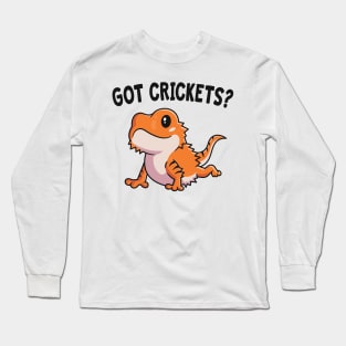 Got Crickets Bearded Dragon Shirt Gift For Reptile Lover Long Sleeve T-Shirt